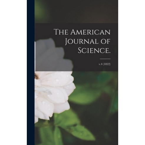 (영문도서) The American Journal of Science.; v.4 (1822) Hardcover, Legare Street Press, English, 9781013636929