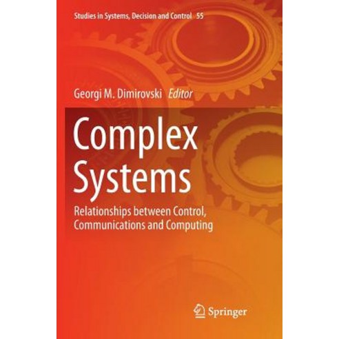(영문도서) Complex Systems: Relationships Between Control Communications and Computing Paperback, Springer, English, 9783319804439