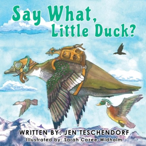 Say What Little Duck? Paperback, Mill City Press, Inc, English, 9781662812873