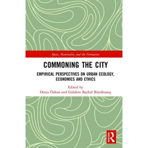 Commoning the City: Empirical Perspectives on Urban Ecology Economics and Ethics Hardcover, Routledge, English, 9780367076566