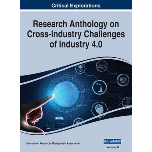 (영문도서) Research Anthology on Cross-Industry Challenges of Industry 4.0 VOL 3 Hardcover, Business Science Reference, English, 9781668433447