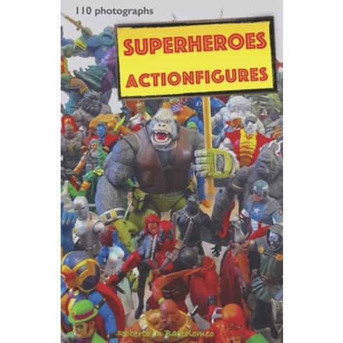 (영문도서) Superhero action figures: 110 photographs Paperback, Independently Published, English, 9781728822594