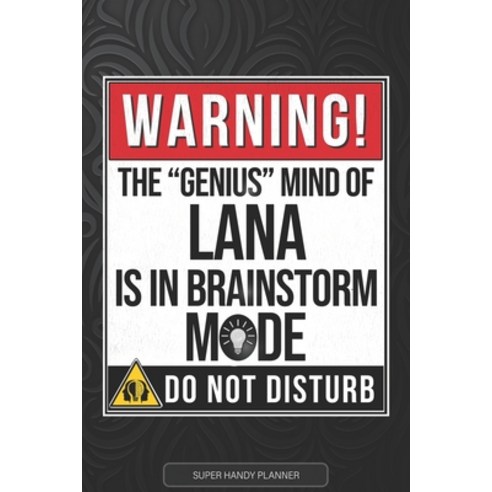 (영문도서) Lana: Warning The Genius Mind Of Lana Is In Brainstorm Mode - Lana Name Custom Gift Planner C... Paperback, Independently Published, English, 9798517229113