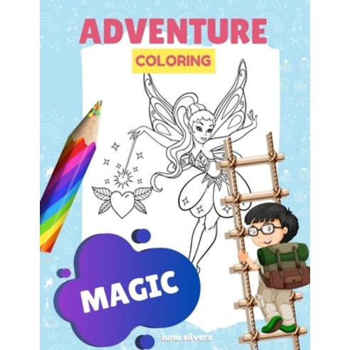 Magic: ADVENTURE COLORING: A Magic Coloring Book For Kids Paperback ...