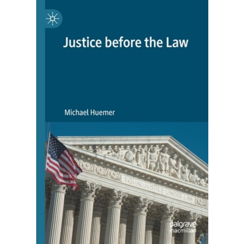 (영문도서) Justice Before the Law Paperback, Palgrave MacMillan, English, 9783030675424