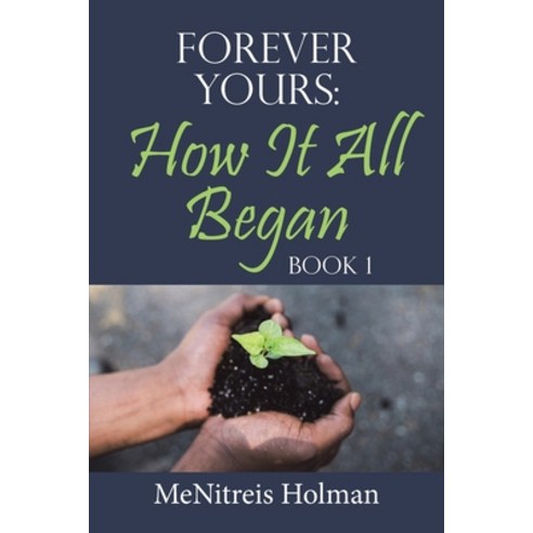 (영문도서) Forever Yours: How It All Began: Book 1 Paperback, Xlibris Us, English, 9781669816690