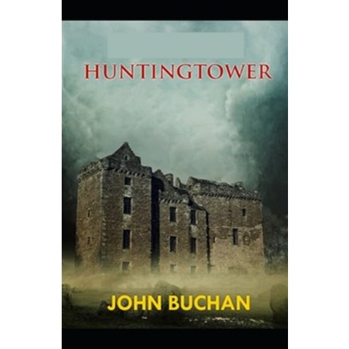 (영문도서) Huntingtower: (illustrated edition) Paperback, Independently Published, English, 9798512033975