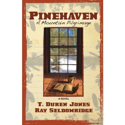 Pinehaven: A Mountain Pilgrimage Paperback, Timothy D Jones