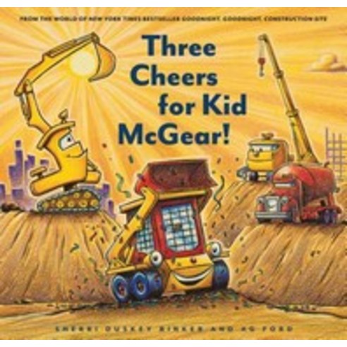 Three Cheers for Kid McGear!:(family Read Aloud Books Construction Books for Kids Children''s ..., Chronicle Books, English, 9781452155821