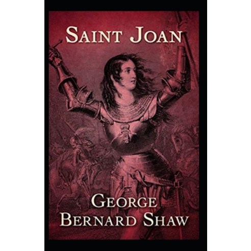 (영문도서) Saint Joan Annotated Paperback, Independently Published, English, 9798462296284