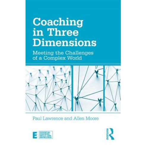 Coaching in Three Dimensions: Meeting the Challenges of a Complex World Paperback, Routledge, English, 9780815378136