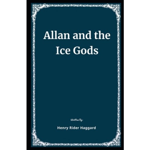 Allan and the Ice Gods Illustrated Paperback, Independently Published, English, 9798573898711