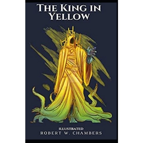 The King in Yellow Illustrated Paperback, Independently Published