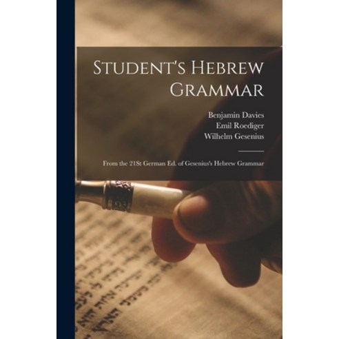 (영문도서) Student''s Hebrew Grammar: From the 21St German Ed. of Gesenius''s Hebrew Grammar Paperback, Legare Street Press, English, 9781016719094