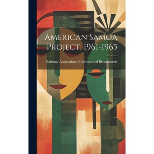 (영문도서) American Samoa Project 1961-1965 Hardcover, Hassell Street Press, English, 9781019361399