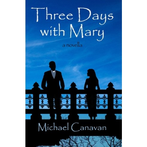 Three Days With Mary: a novella Paperback, Createspace Independent Pub..., English, 9781542682770