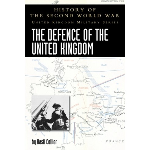 Defence of the United Kingdom: History of the Second World War: United Kingdom Military Series: Offi... Paperback, Naval & Military Press