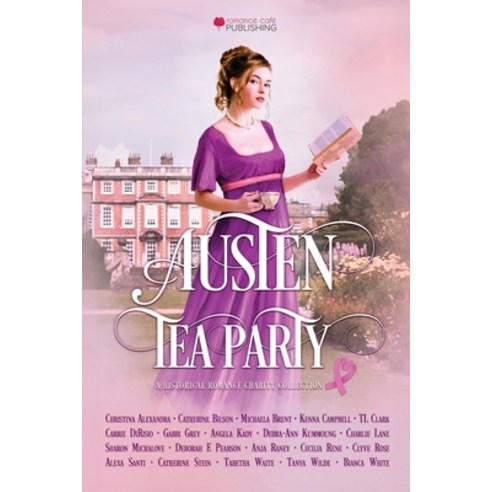 (영문도서) Austen Tea Party: A Historical Romance Collection for Charity Inspired by Jane Austen Paperback, Independently Published, English, 9798854795821