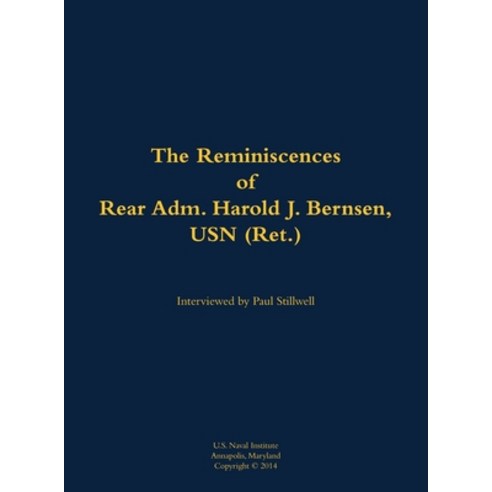 (영문도서) Reminiscences of Rear Adm. Harold J. Bernsen USN (Ret.) Hardcover, US Naval Institute Press, English, 9781682690703