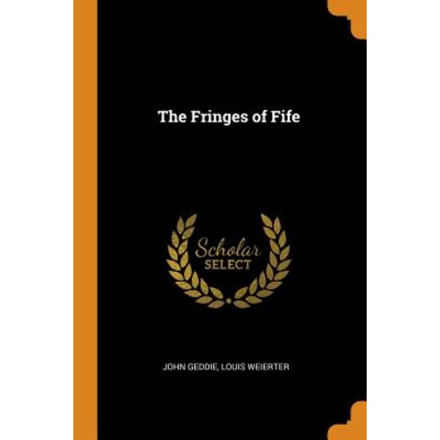 (영문도서) The Fringes of Fife Paperback, Franklin Classics, English, 9780342872152