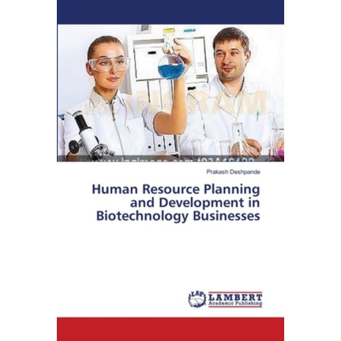(영문도서) Human Resource Planning and Development in Biotechnology Businesses Paperback, LAP Lambert Academic Publis..., English, 9783659410192