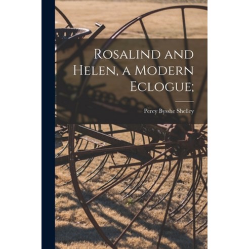 (영문도서) Rosalind and Helen a Modern Eclogue; Paperback, Legare Street Press, English, 9781014629371