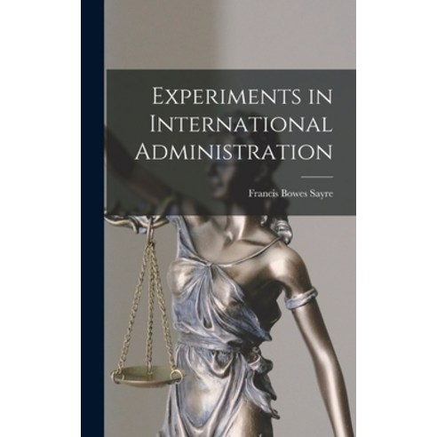 (영문도서) Experiments in International Administration Hardcover, Legare Street Press, English, 9781018919164