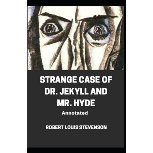 (영문도서) Strange Case of Dr. Jekyll and Mr. Hyde Annotated Paperback, Independently Published, English, 9798516314469