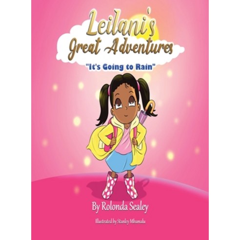 (영문도서) Lelani''s Great Adventures: It''s Going to Rain Hardcover, Lulu.com, English, 9781716505249