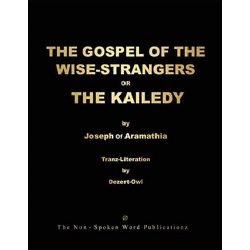 (영문도서) THE GOSPEL OF THE WISE-STRANGERS OR THE KAILEDY [Black & White Format] Paperback, Lulu.com, English, 9781471651656