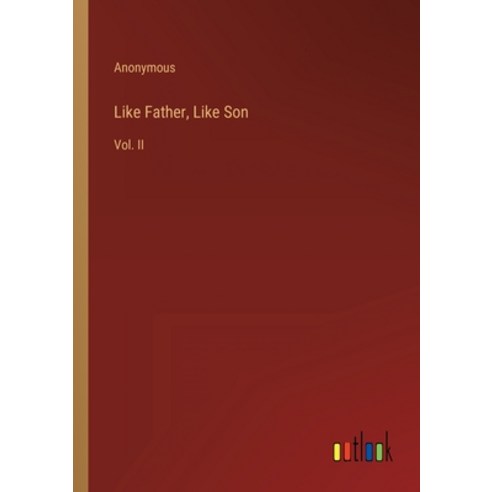 (영문도서) Like Father Like Son: Vol. II Paperback, Outlook Verlag, English, 9783368127749