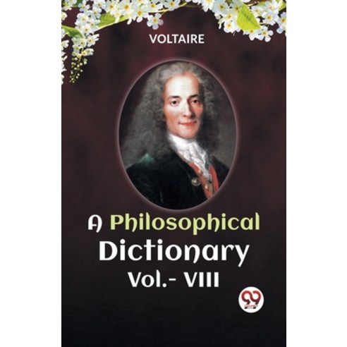 (영문도서) A PHILOSOPHICAL DICTIONARY Vol.- VIII Paperback, Double 9 Books, English, 9789360463380