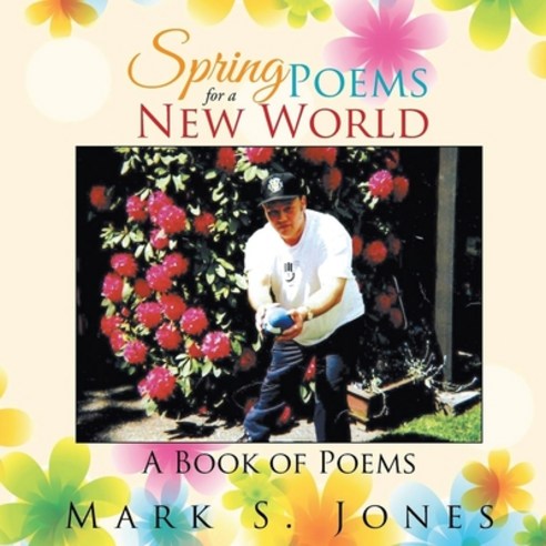 (영문도서) Spring Poems for a New World: A Book of Poems Paperback, Pageturner Press and Media, English, 9781638712596