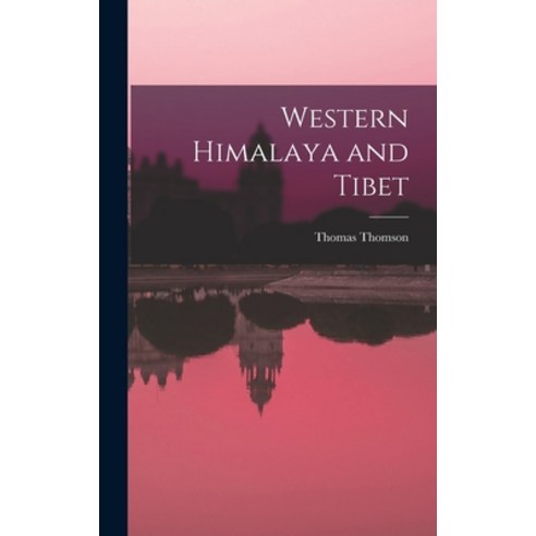 (영문도서) Western Himalaya and Tibet Hardcover, Legare Street Press, English, 9781018994628