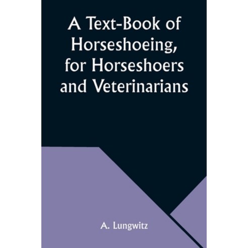 (영문도서) A Text-Book of Horseshoeing for Horseshoers and Veterinarians Paperback, Alpha Edition, English, 9789357976008