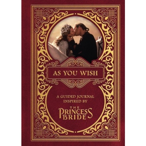 (영문도서) As You Wish: A Guided Journal Inspired by the Princess Bride Hardcover, RP Studio, English, 9780762474394