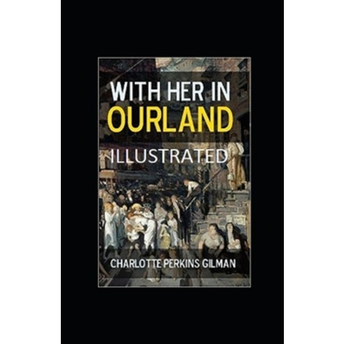 With Her in Ourland Illustrated Paperback, Independently Published, English, 9798706082949