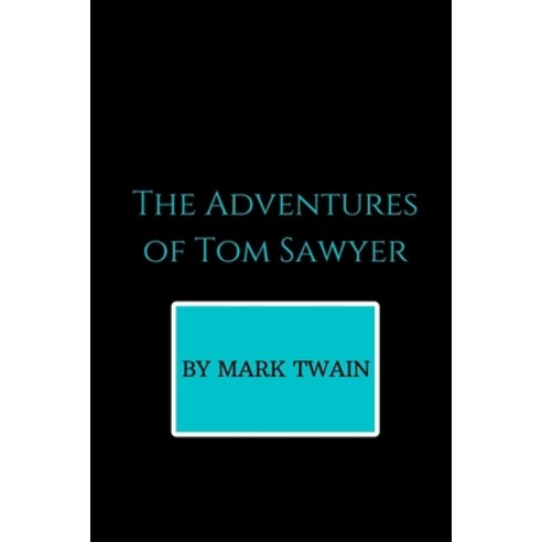 The Adventures of Tom Sawyer by Mark Twain Paperback, Independently Published, English, 9798749405927