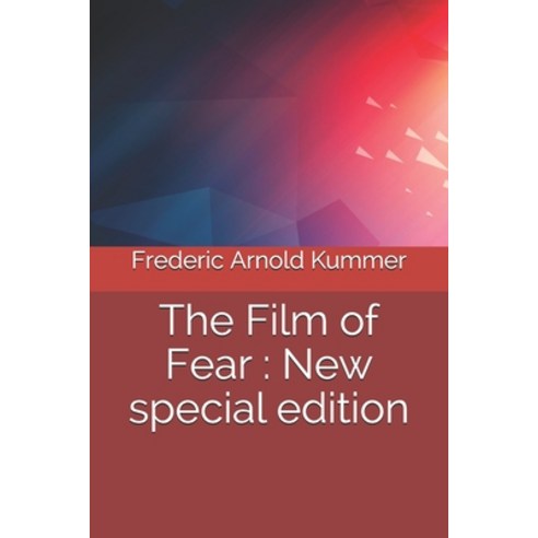 The Film of Fear: New special edition Paperback, Independently Published