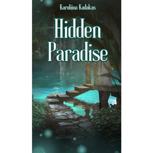 (영문도서) Hidden Paradise Hardcover, Book Fairy Publishing, English, 9789916756201