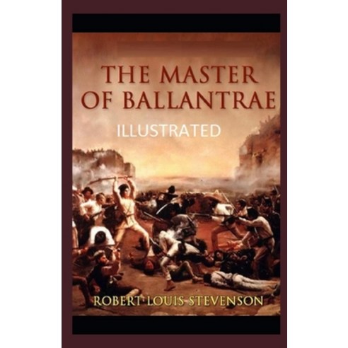 The Master of Ballantrae Illustrated Paperback, Independently Published, English, 9798708338891
