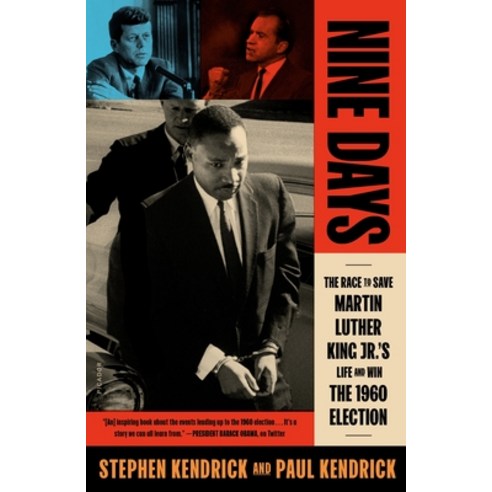 (영문도서) Nine Days: The Race to Save Martin Luther King Jr.''s Life and Win the 1960 Election Paperback, Picador USA, English, 9781250155719