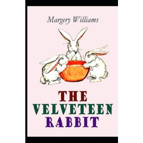 (영문도서) The Velveteen Rabbit: (illustrated edition) Paperback, Independently Published, English, 9798513977889