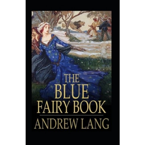 The Blue Fairy Book Illustrated Paperback, Independently Published, English, 9798735399377
