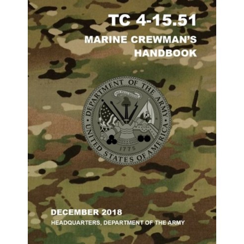 TC 4-15.51 Marine Crewman''s Handbook Paperback, Independently Published