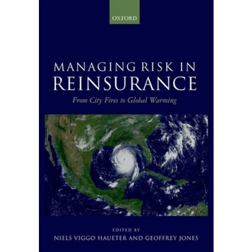 (영문도서) Managing Risk in Reinsurance: From City Fires to Global Warming Hardcover, Oxford University Press (UK), English, 9780198754916