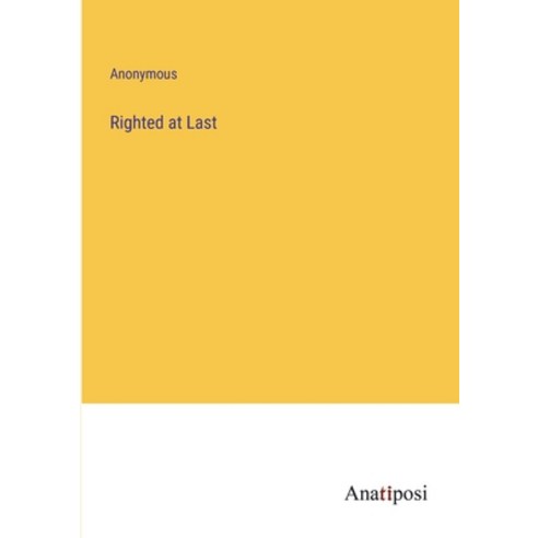 (영문도서) Righted at Last Paperback, Anatiposi Verlag, English, 9783382147129
