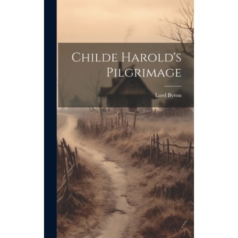 (영문도서) Childe Harold''s Pilgrimage Hardcover, Legare Street Press, English, 9781019368619