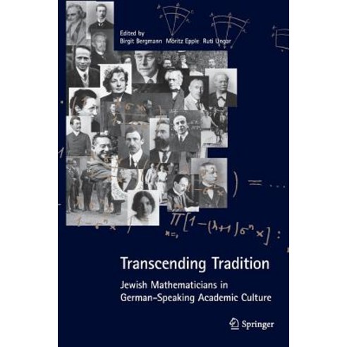 (영문도서) Transcending Tradition: Jewish Mathematicians in German Speaking Academic Culture Paperback, Springer, English, 9783662502068