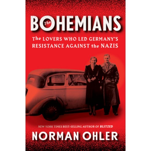 The Bohemians: The Lovers Who Led Germany''s Resistance Against the Nazis Hardcover, Houghton Mifflin